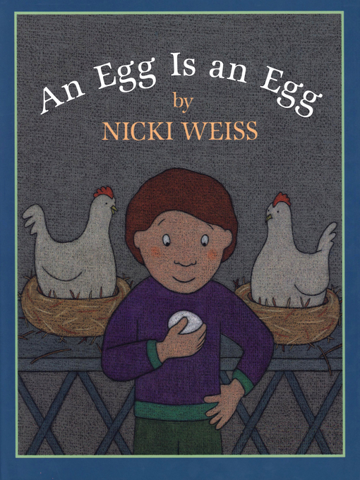 Title details for An Egg Is an Egg by Nicki Weiss - Available